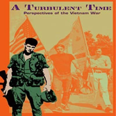 A Turbulent Time: Perspectives of the Vietnam War